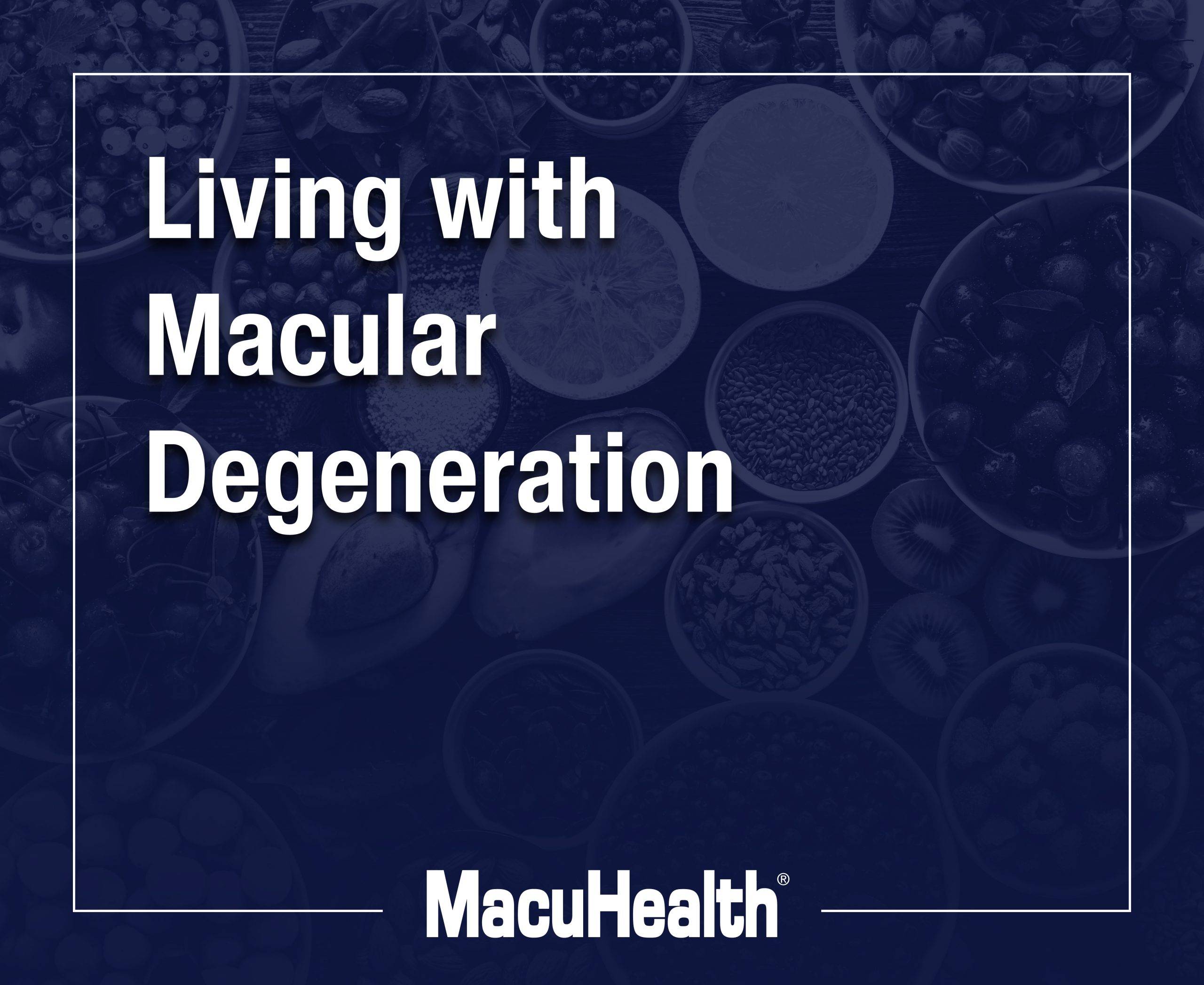 Living With Macular Degeneration MacuHealth