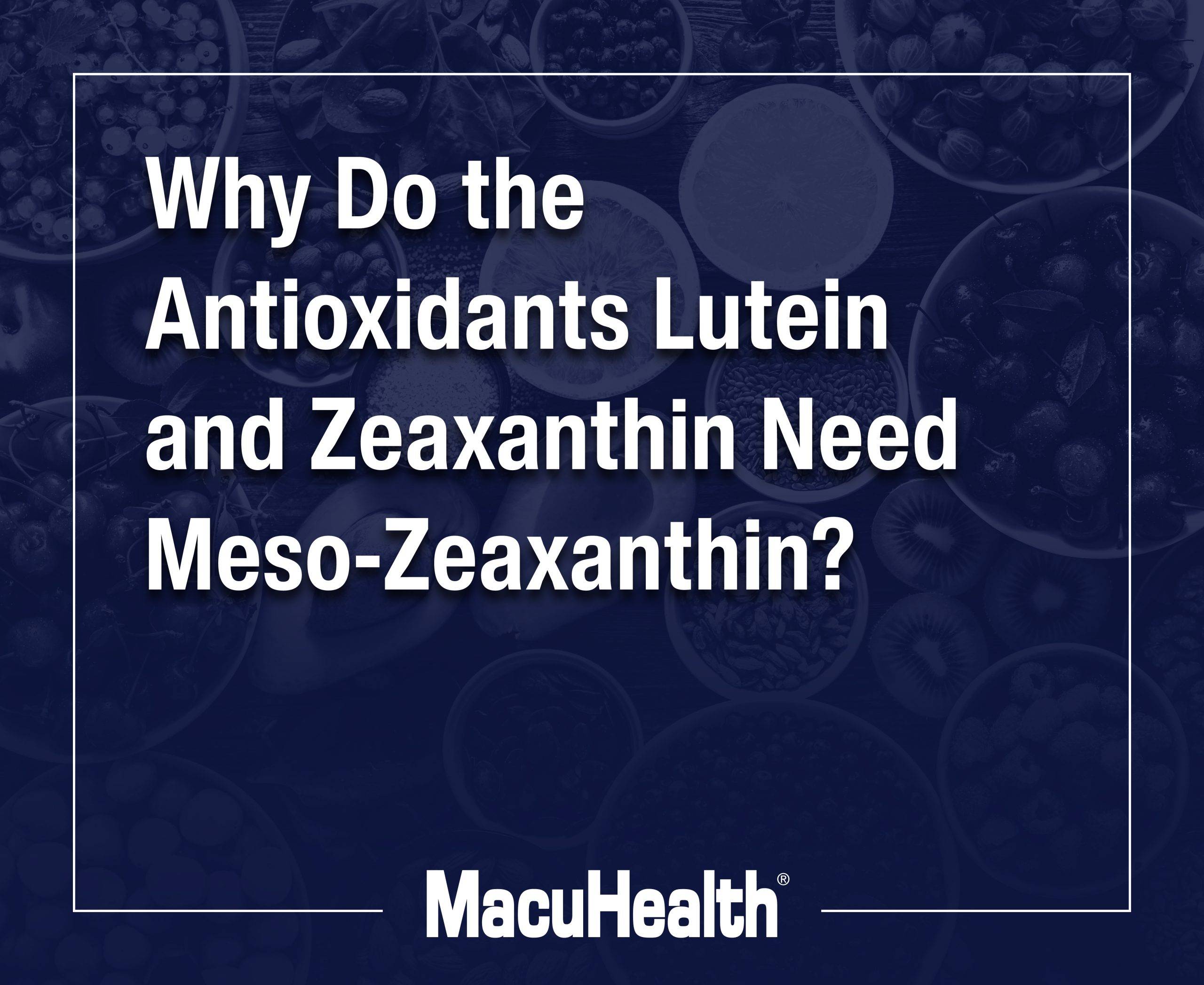 Do Lutein and Zeaxanthin need MesoZeaxanthin? Macuhealth